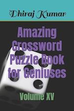 Amazing Crossword Puzzle Book for Geniuses: Volume XV 