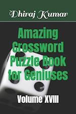 Amazing Crossword Puzzle Book for Geniuses: Volume XVIII 