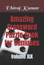 Amazing Crossword Puzzle Book for Geniuses: Volume XIX 