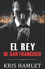 El Rey de San Francisco (Spanish edition)