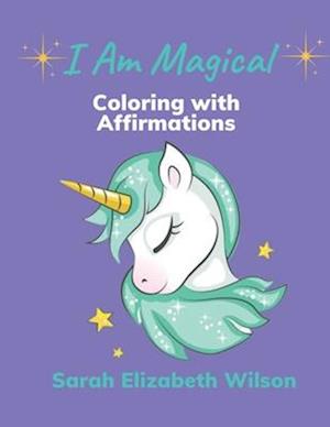 I Am Magical: Coloring with Affirmations