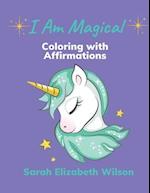 I Am Magical: Coloring with Affirmations 