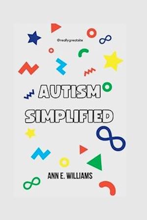 AUTISM SIMPLIFIED: Understanding the basic concepts of Autism