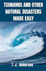 Tsunamis And Other Natural Disasters Made Easy 