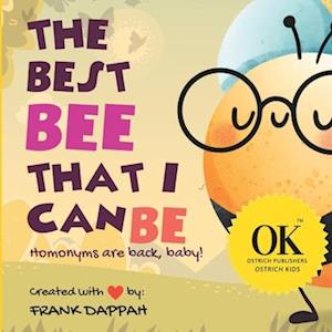 The Best Bee that I Can Be: Homonyms are back, baby!