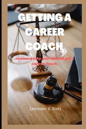 GETTING A CAREER COACH : reasons why you should get a career coach