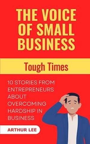 The Voice of Small Business: Tough Times