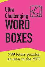 Ultra Challenging Word Boxes: 799 Letter Puzzles as seen in the NYT 