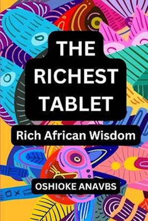 THE RICHEST TABLET: Rich African Wisdom