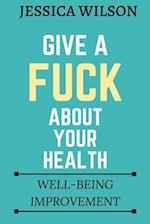 Give A Fuck About Your Health: Well-being Improvement 