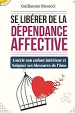 Se Libérer de la Dépendance Affective