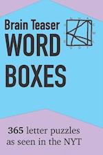 Brain Teaser Word Boxes: 365 Letter Puzzles as seen in the NYT 