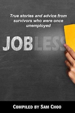 Jobless: True stories and advice from survivors who were once unemployed