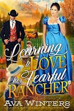 Learning to Love her Fearful Rancher: A Western Historical Romance Book 