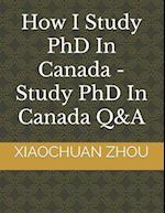 How I Study PhD In Canada -Study PhD In Canada Q&A 