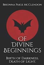 Of Divine Beginnings : A Dark Adult Fantasy 