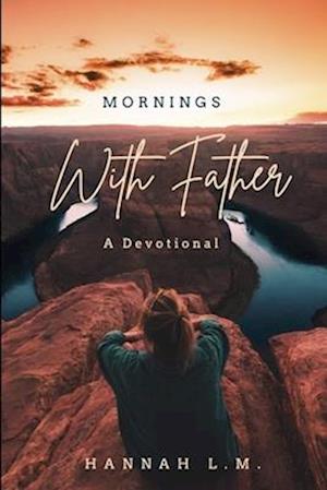 Mornings With Father: A Devotional