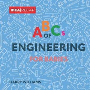 The ABCs of Engineering for Babies: The Basic Terms of Engineering for Children