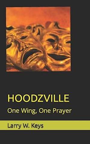 HOODZVILLE : One Wing, One Prayer