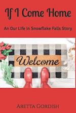 If I Come Home: An Our Life in Snowflake Falls Story 