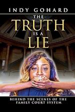 The Truth is a Lie: Behind the Scenes of the Family Court System 