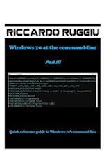 Windows 10 at the command-line Part III: Quick reference guide to Windows 10's command-line 