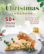 Christmas Cookbook: 50+ Amazing Christmas Recipes You Would Love Try This Season! 