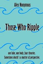 Those Who Ripple 