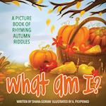 What Am I? Autumn: A Picture Book of Read-Aloud, Rhyming Autumn Riddles 