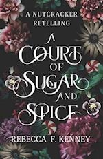 A Court of Sugar and Spice: A Nutcracker Romance Retelling 