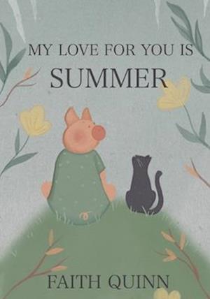 My Love for You is Summer