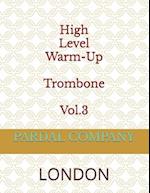 High Level Warm-Up Trombone Vol.3 : LONDON 