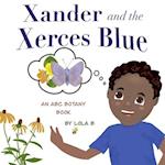 Xander and the Xerces Blue: An ABC Botany Book 