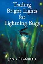 Trading Bright Lights For Lightning Bugs: Book 1 of the Small Town Girl Series 