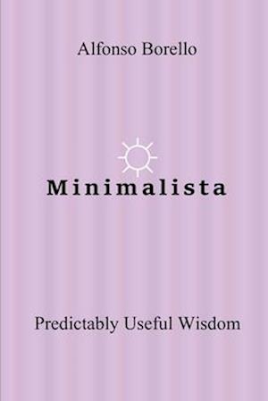 Minimalista: Predictably Useful Wisdom