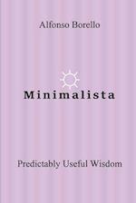 Minimalista: Predictably Useful Wisdom 