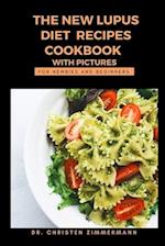 THE NEW LUPUS DIET RECIPES COOKBOOK WITH PICTURES FOR NEWBIES AND BEGINNERS 