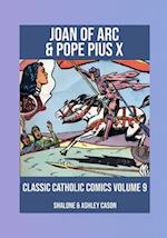 Joan of Arc & Pope Pius X: Classic Catholic Comics 9 