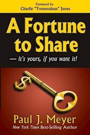 A Fortune to Share: - it's yours if you want it!