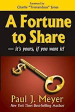 A Fortune to Share: - it's yours if you want it! 