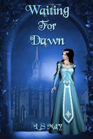 Waiting For Dawn: A Novel Inspired by Sleeping Beauty