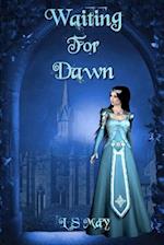 Waiting For Dawn: A Novel Inspired by Sleeping Beauty 