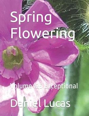 Spring Flowering : Volume 125 Exceptional