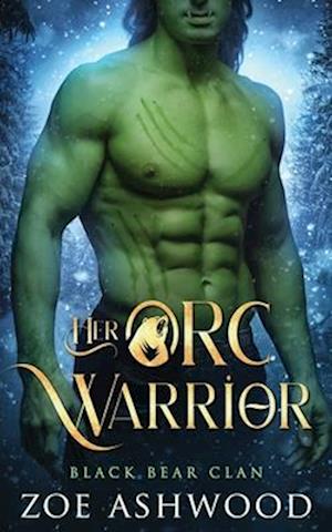 Her Orc Warrior: A Monster Fantasy Romance