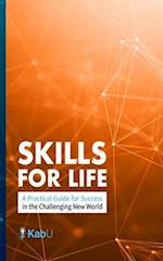 Skills for Life: A Practical Guide for Success in the Challenging New World 