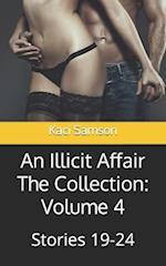 An Illicit Affair The Collection: Volume 4: Stories 19-24 