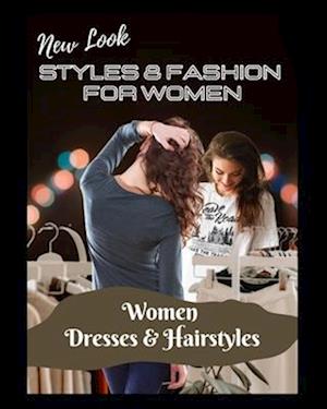 New Look Styles & Fashion For Women: Women Dresses & Hairstyles