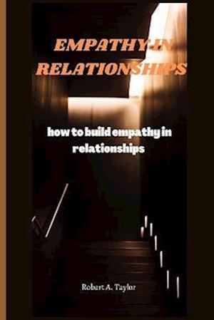 EMPATHY IN RELATIONSHIPS : how to build empathy in relationships