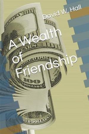 A Wealth of Friendship