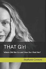 THAT Girl : Where Did She Go and How Do I Find Her? 